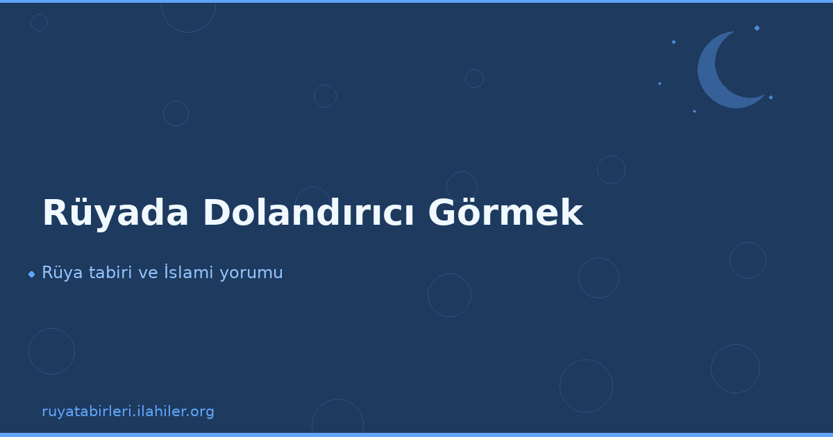 Rüyada Dolandırıcı Görmek