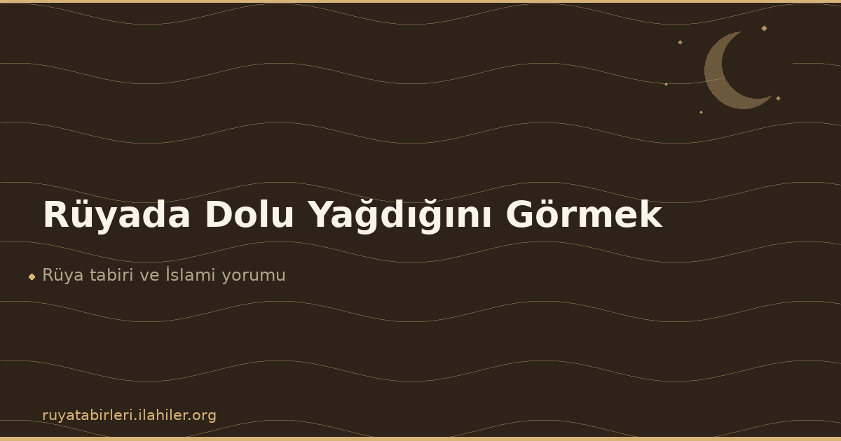 Rüyada Dolu Yağdığını Görmek