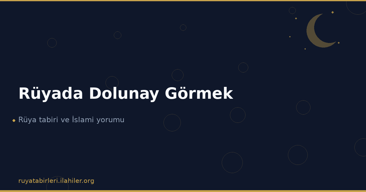 Rüyada Dolunay Görmek