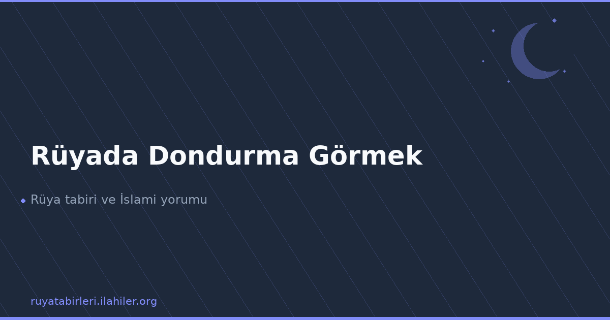 Rüyada Dondurma Görmek