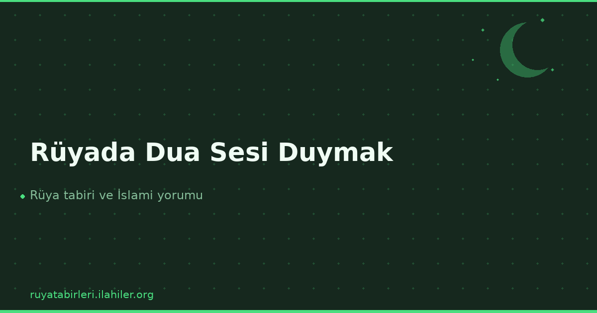 Rüyada Dua Sesi Duymak