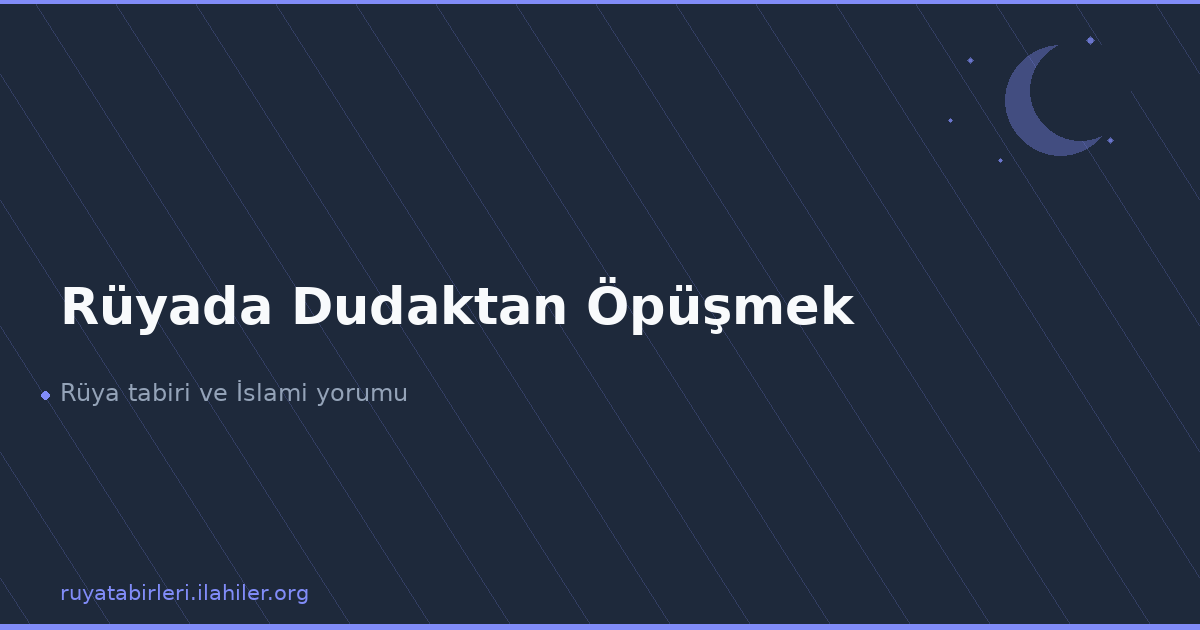 Rüyada Dudaktan Öpüşmek