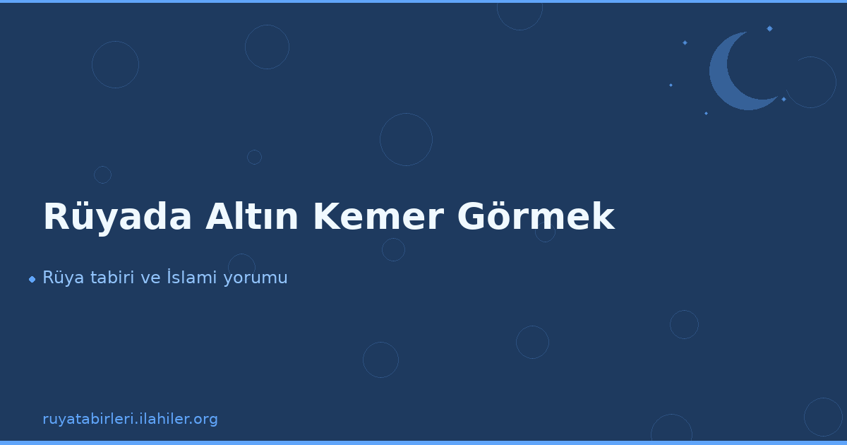 Rüyada Altın Kemer Görmek