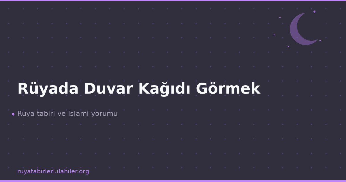 Rüyada Duvar Kağıdı Görmek
