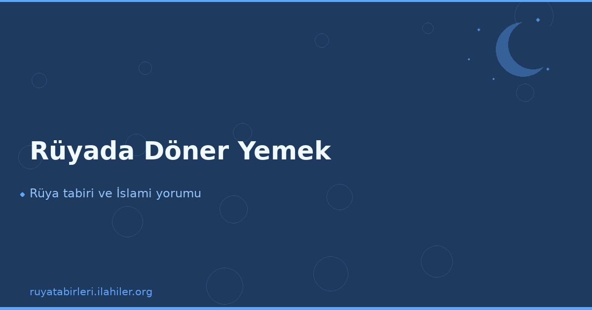 Rüyada Döner Yemek