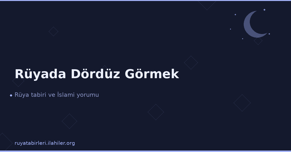 Rüyada Dördüz Görmek
