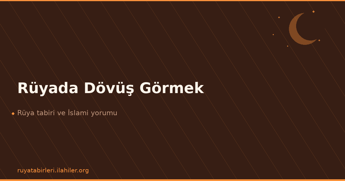 Rüyada Dövüş Görmek