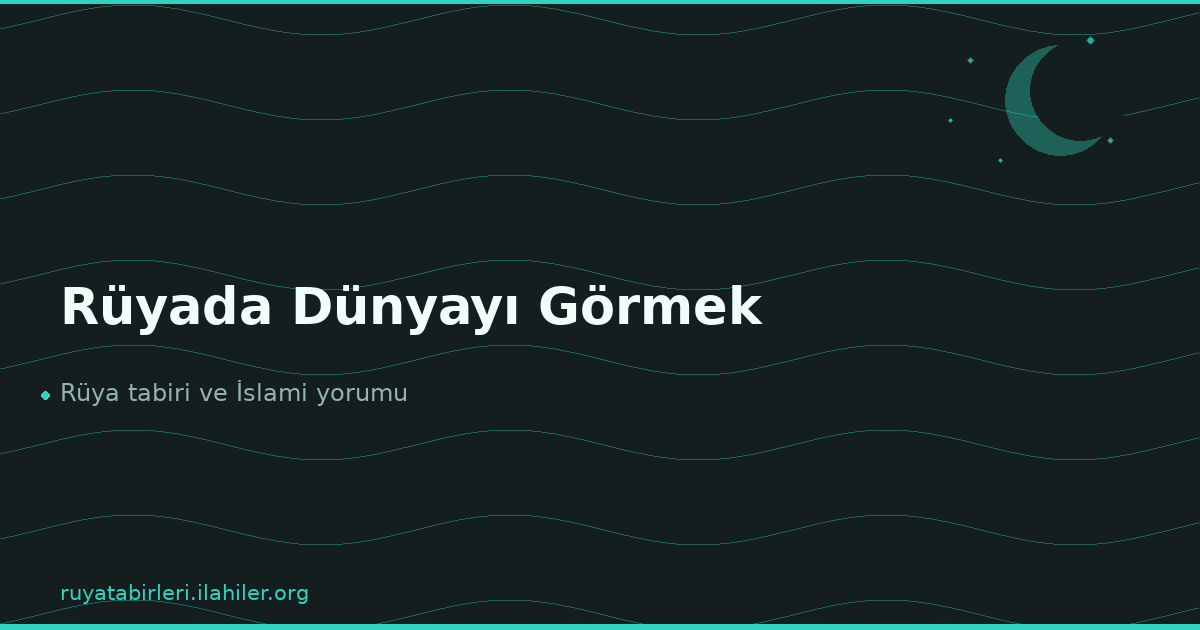 Rüyada Dünyayı Görmek