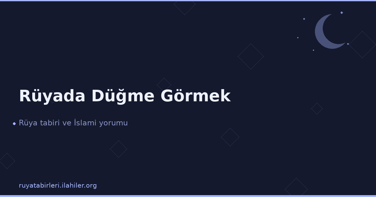Rüyada Düğme Görmek