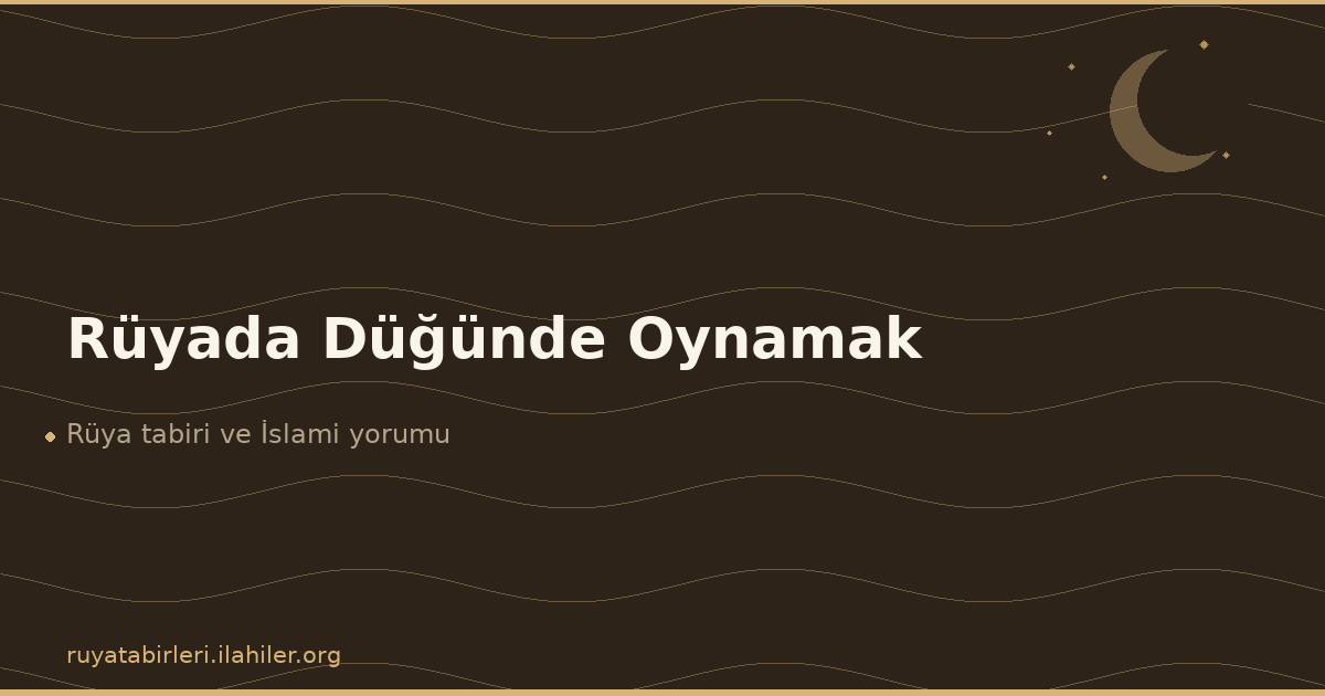 Rüyada Düğünde Oynamak