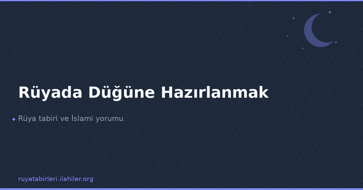 Rüyada Düğüne Hazırlanmak