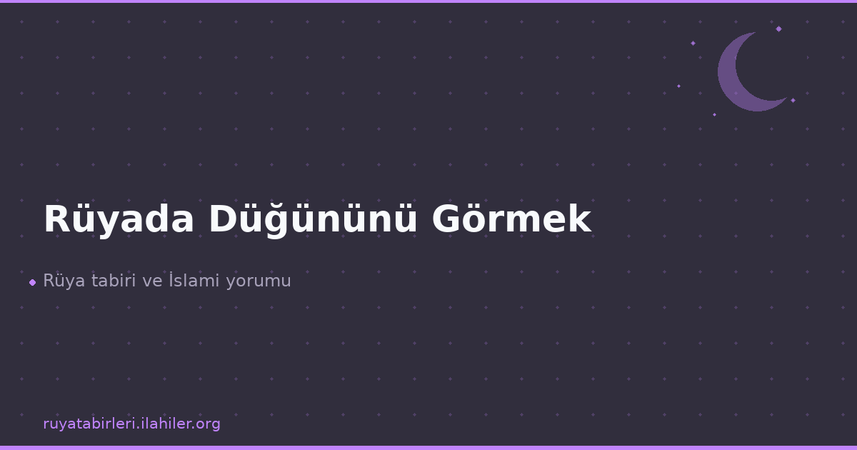 Rüyada Düğününü Görmek