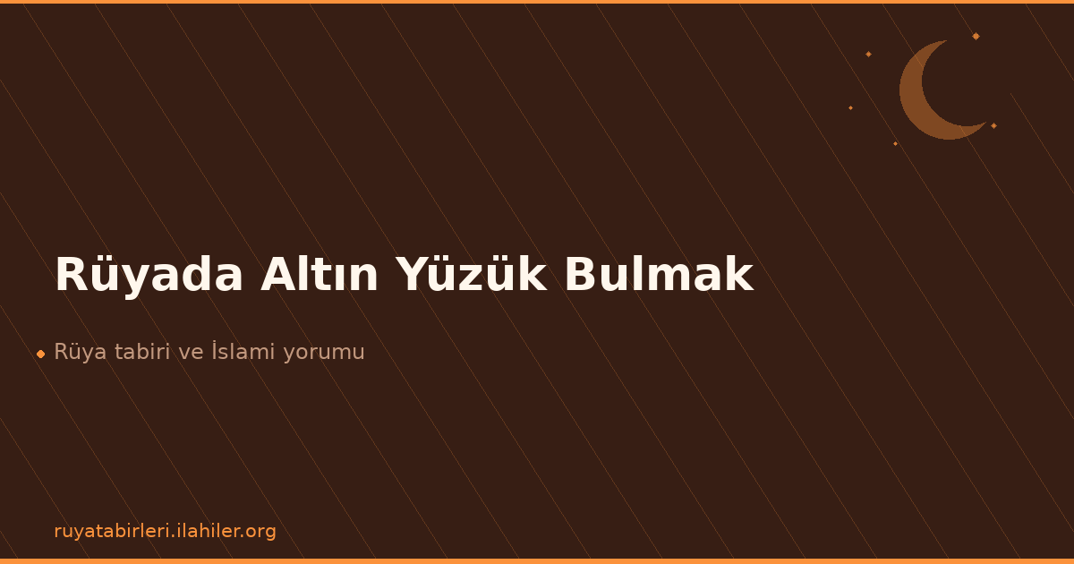 Rüyada Altın Yüzük Bulmak