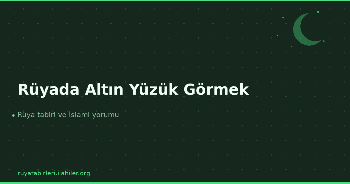Rüyada Altın Yüzük Görmek