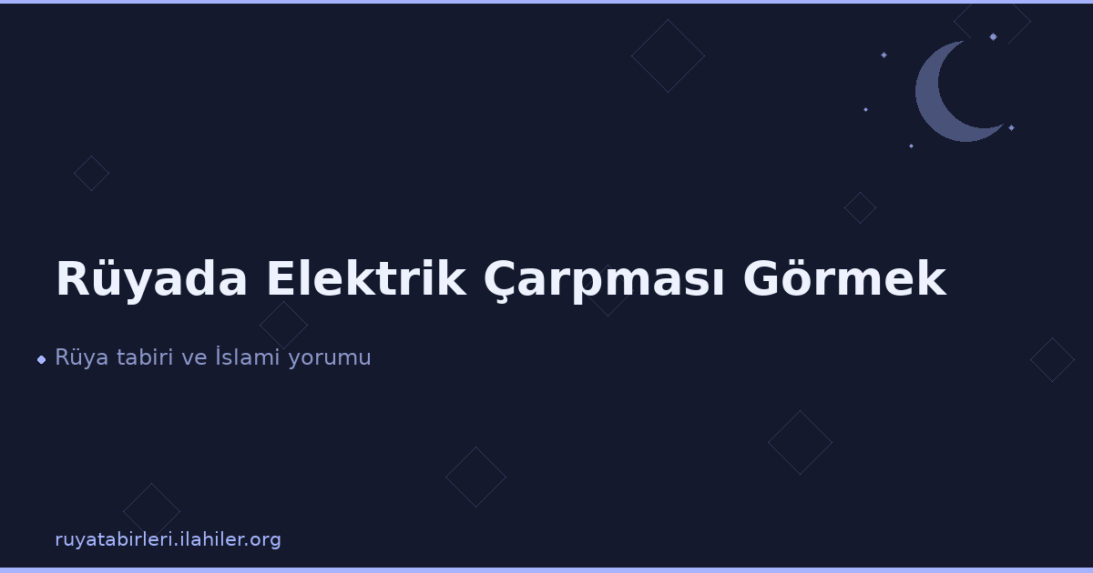 Rüyada Elektrik Çarpması Görmek