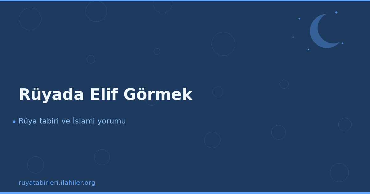 Rüyada Elif Görmek