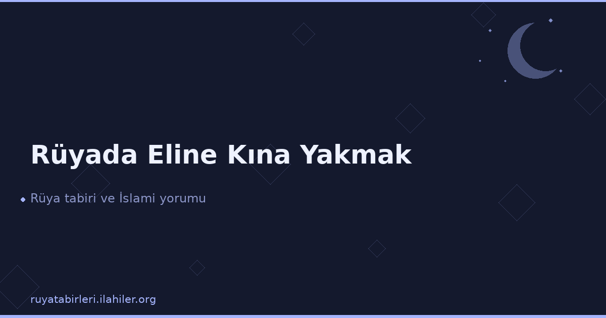 Rüyada Eline Kına Yakmak