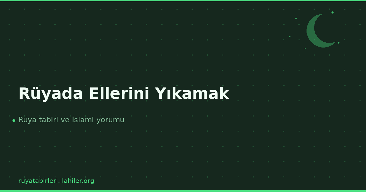 Rüyada Ellerini Yıkamak