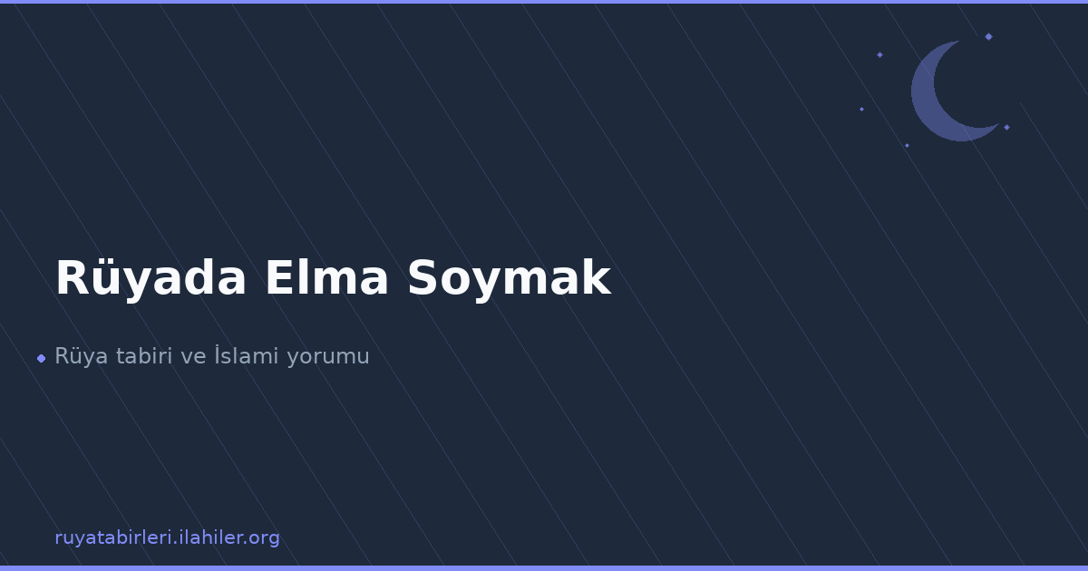 Rüyada Elma Soymak