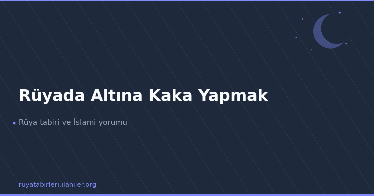 Rüyada Altına Kaka Yapmak