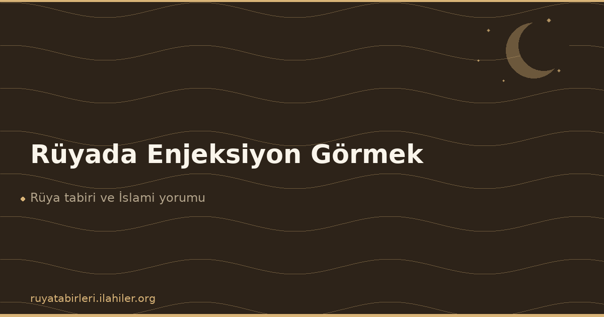 Rüyada Enjeksiyon Görmek