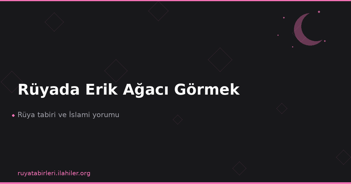Rüyada Erik Ağacı Görmek