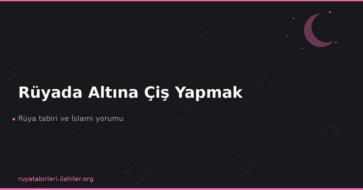 Rüyada Altına Çiş Yapmak