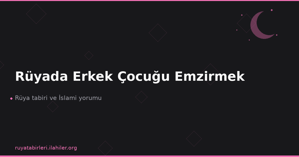 Rüyada Erkek Çocuğu Emzirmek