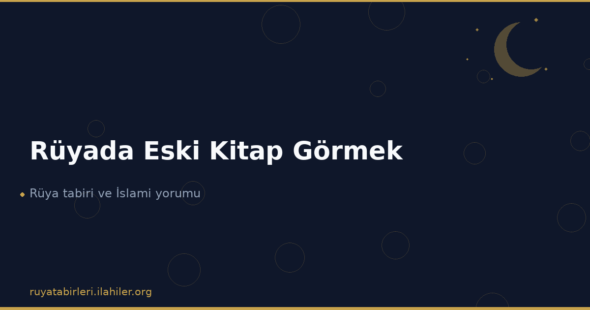 Rüyada Eski Kitap Görmek