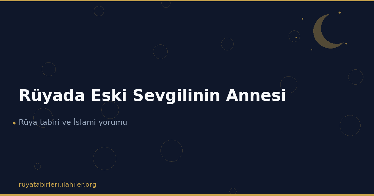 Rüyada Eski Sevgilinin Annesi