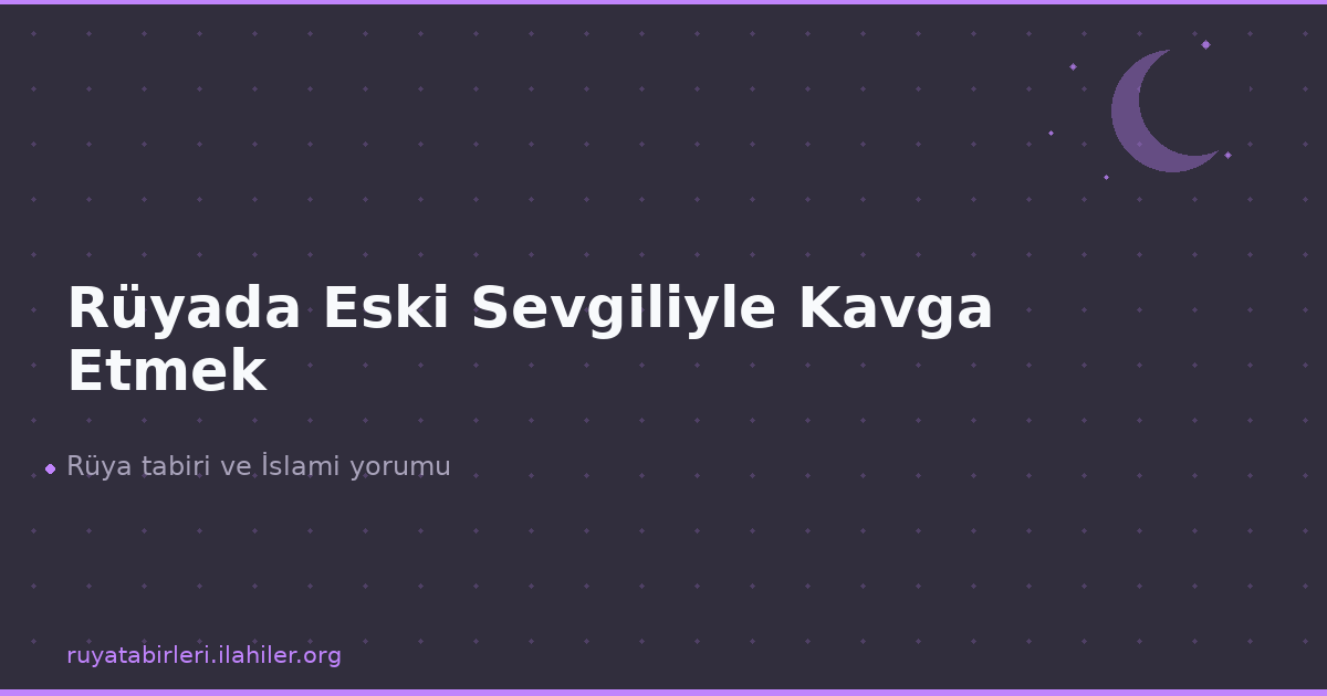 Rüyada Eski Sevgiliyle Kavga Etmek