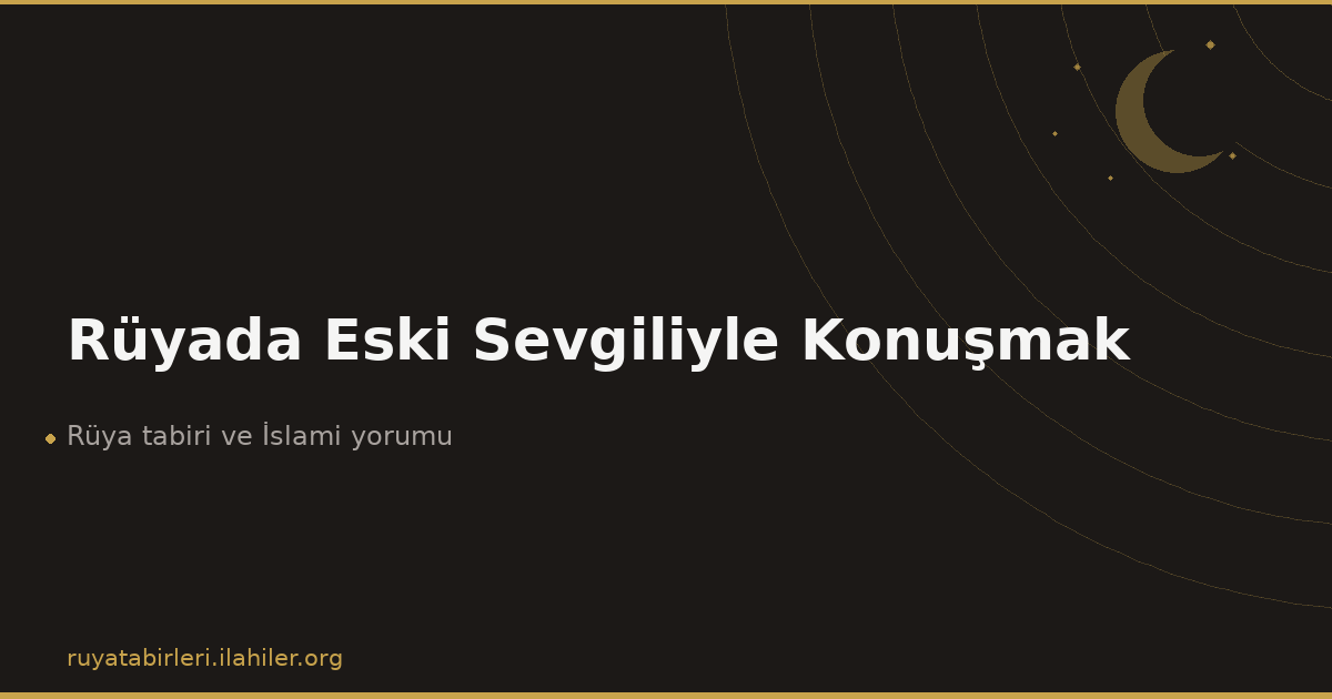 Rüyada Eski Sevgiliyle Konuşmak