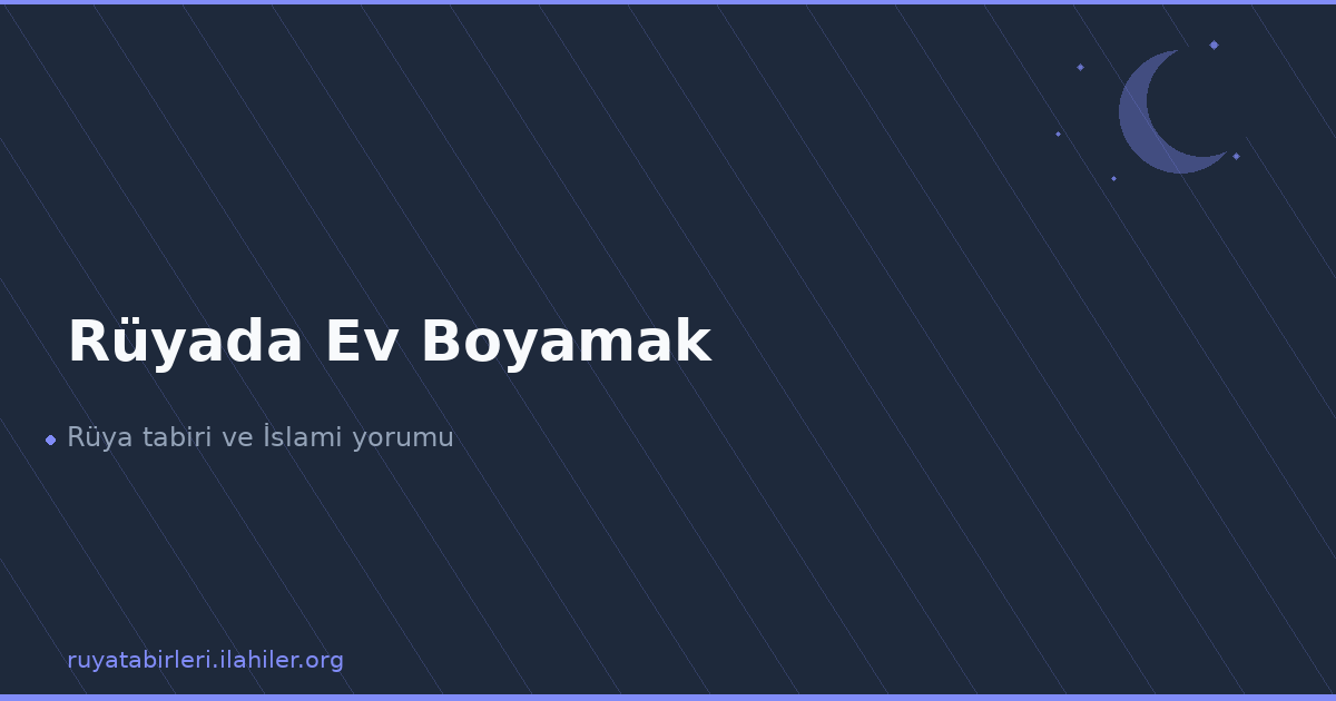 Rüyada Ev Boyamak