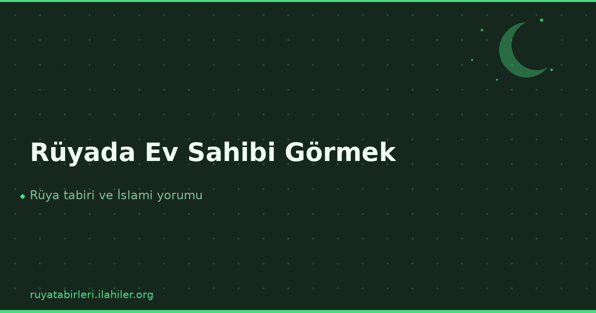 Rüyada Ev Sahibi Görmek