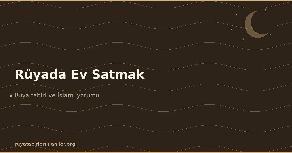 Rüyada Ev Satmak