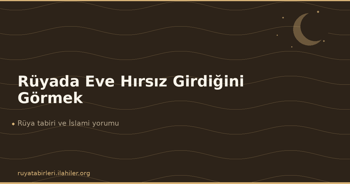 Rüyada Eve Hırsız Girdiğini Görmek