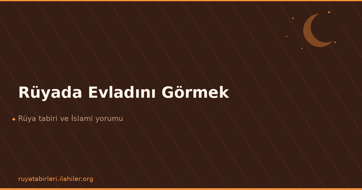 Rüyada Evladını Görmek