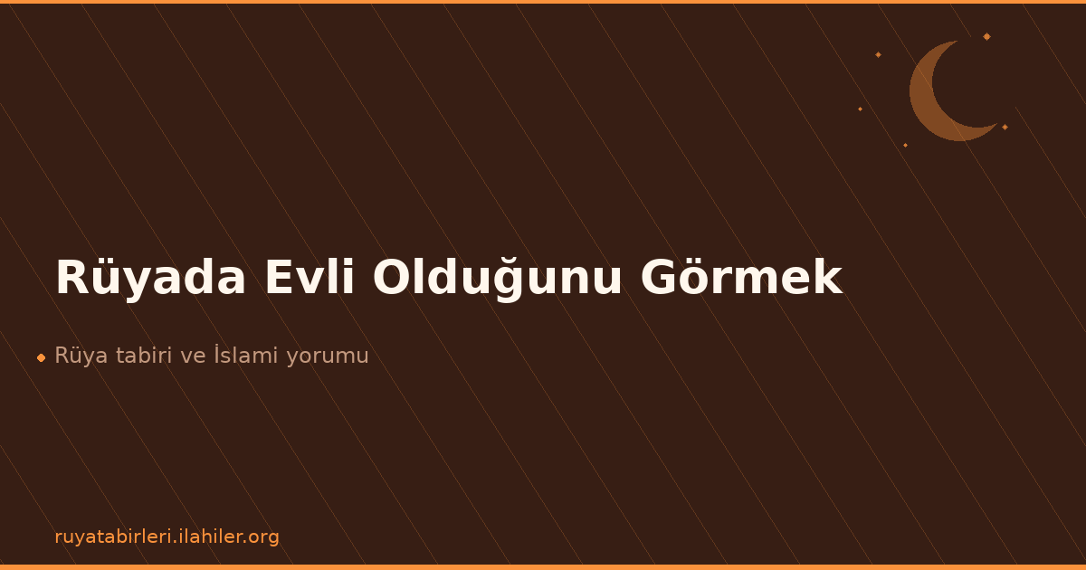 Rüyada Evli Olduğunu Görmek