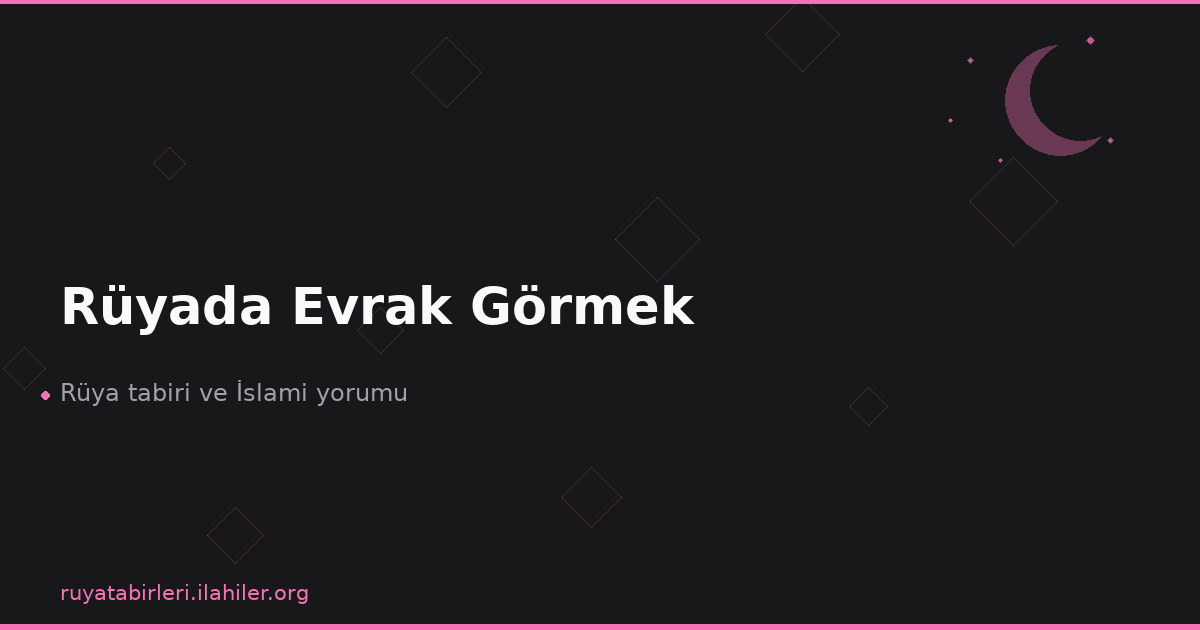 Rüyada Evrak Görmek