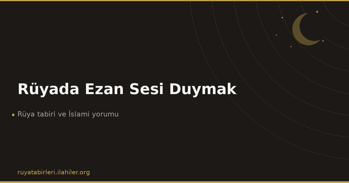 Rüyada Ezan Sesi Duymak