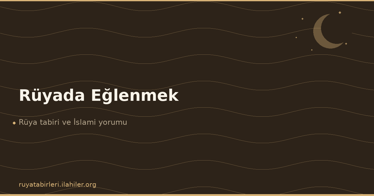 Rüyada Eğlenmek