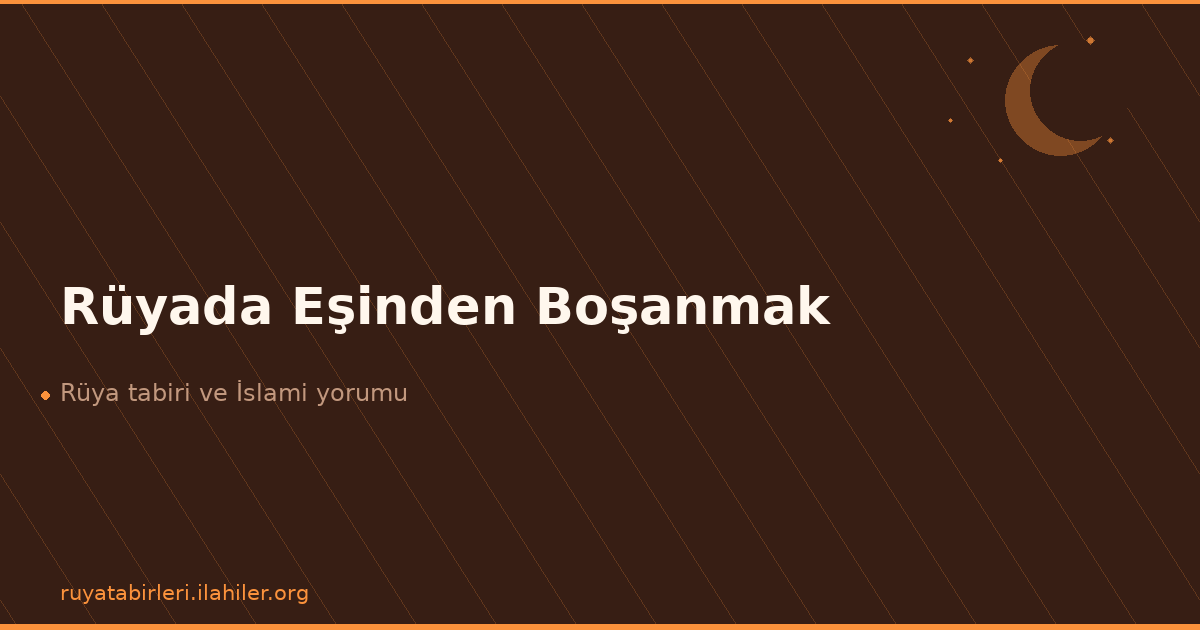 Rüyada Eşinden Boşanmak