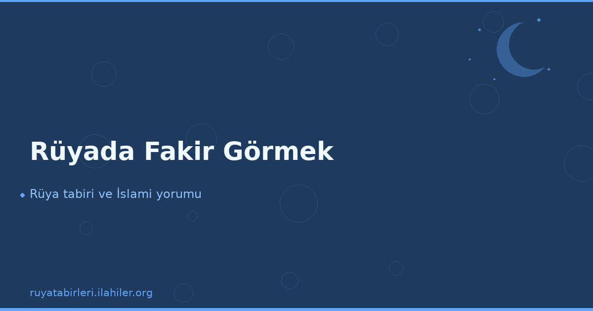 Rüyada Fakir Görmek