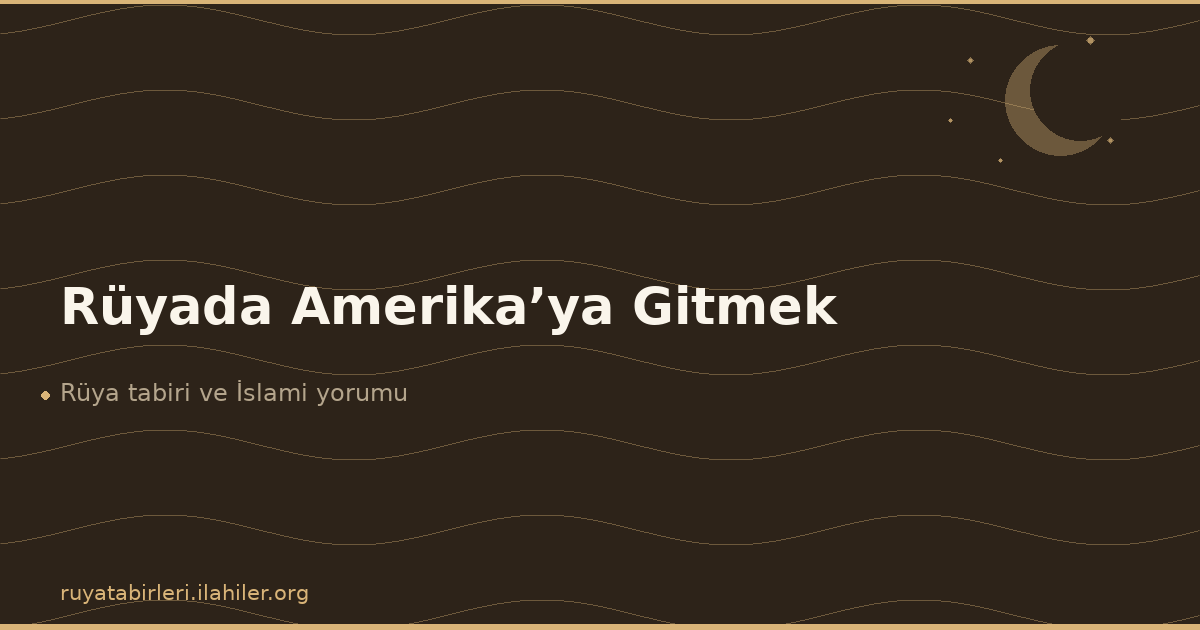 Rüyada Amerika’ya Gitmek