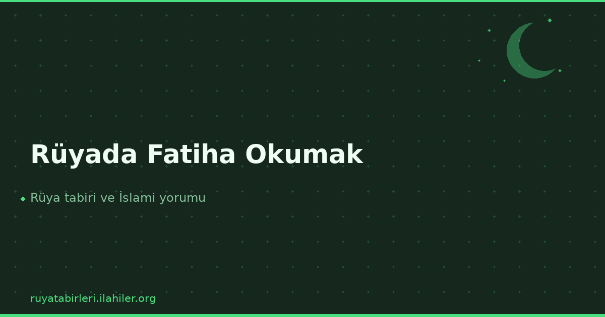 Rüyada Fatiha Okumak