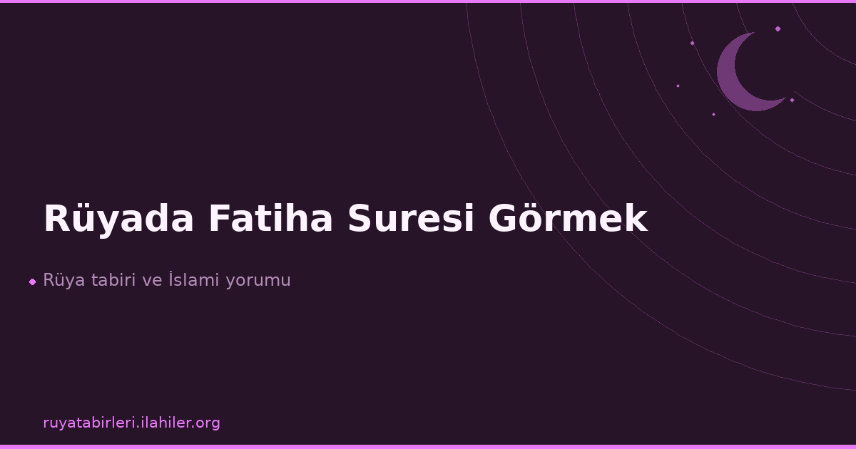 Rüyada Fatiha Suresi Görmek