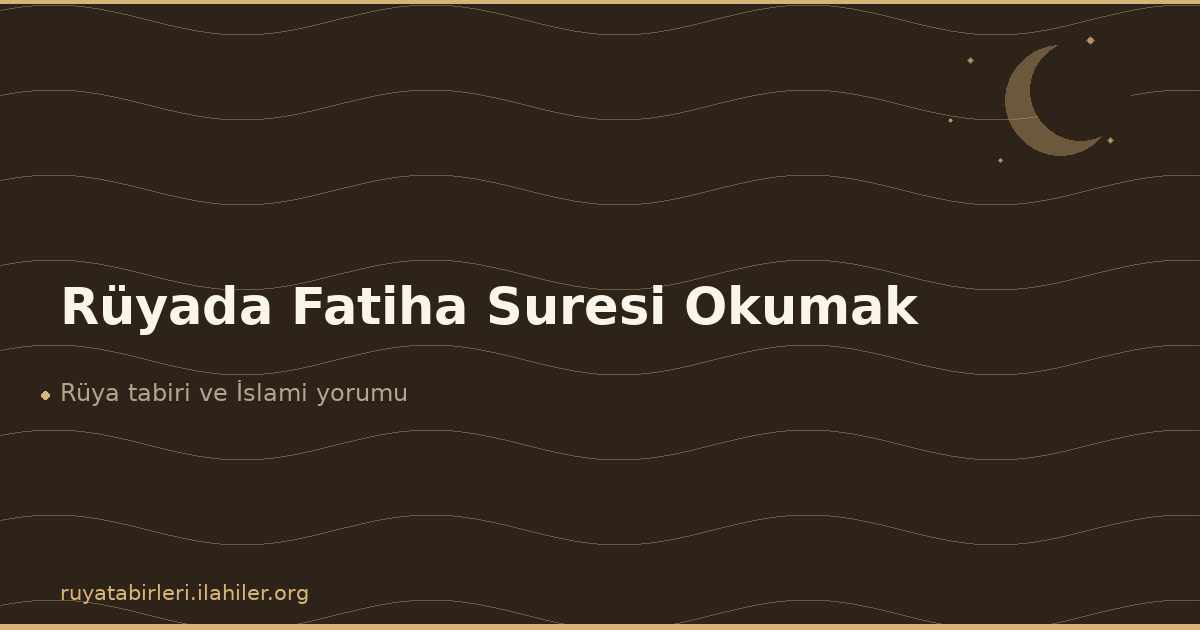 Rüyada Fatiha Suresi Okumak