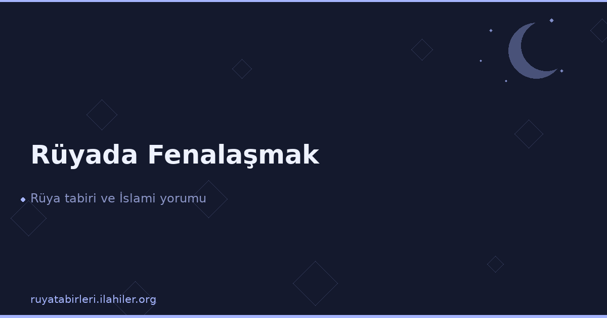 Rüyada Fenalaşmak