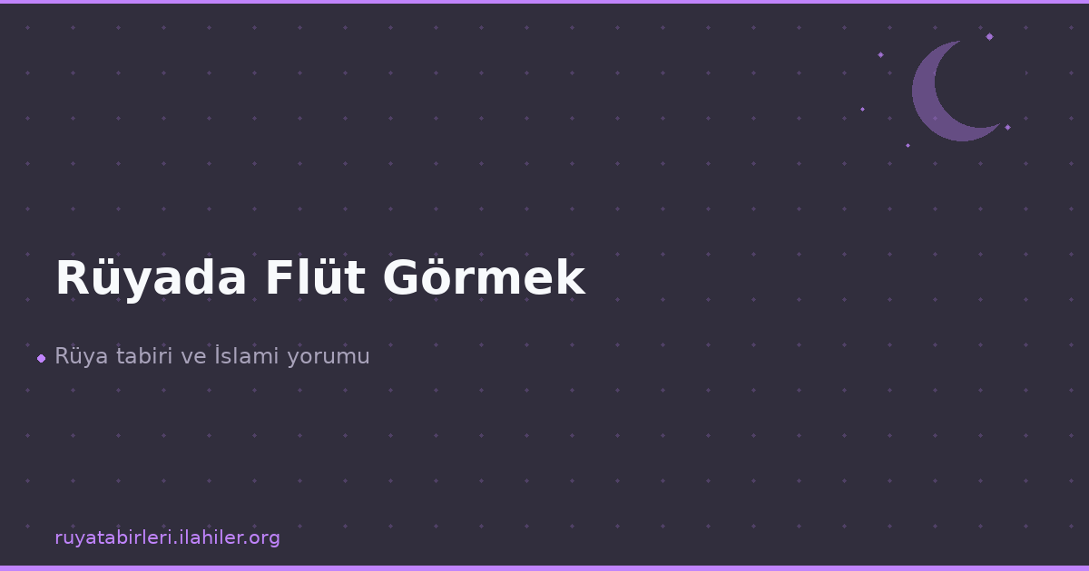 Rüyada Flüt Görmek