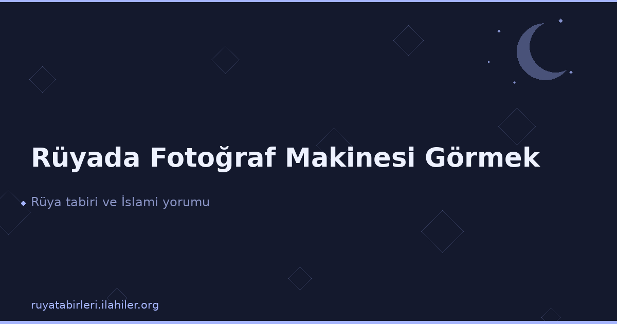 Rüyada Fotoğraf Makinesi Görmek